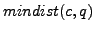 $ mindist(c,q)$