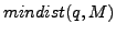 $ mindist(q,M)$