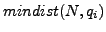 $ mindist(N,q_i)$