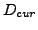 $ D_{cur}$