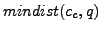 $ mindist(c_c,q)$