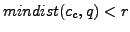 $ mindist(c_c,q)<r$