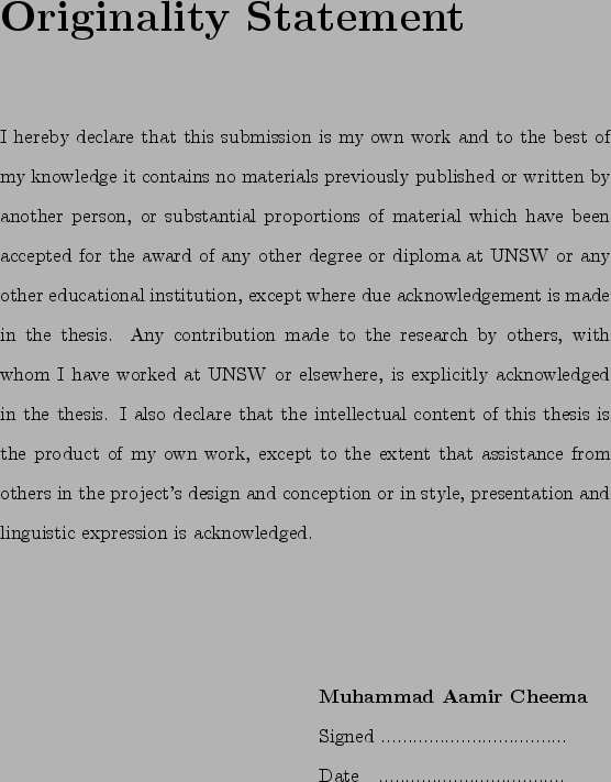 \begin{originality}
\par
I hereby declare that this submission is my own work an...
...               Date   ...................................
\par
\end{originality}