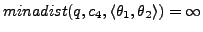 $ minadist(q,c_4,\langle \theta_1,\theta_2\rangle)=\infty$
