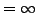 $ = \infty$