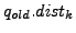 $ q_{old}.dist_k$