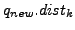 $ q_{new}.dist_k$