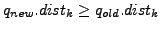 $ q_{new}.dist_k\geq q_{old}.dist_k$
