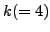 $ k (=4)$