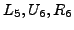 $ L_5, U_6, R_6$