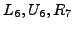$ L_6,U_6,R_7$