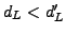 $ d_L<d'_L$