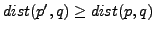 $ dist(p',q)\geq dist(p,q)$