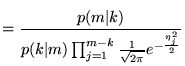 $\displaystyle = \frac{p(m\vert k)}{p(k\vert m) \prod_{j = 1}^{m-k} \frac{1}{\sqrt{2 \pi}} e^{- \frac{\eta_j^2}{2}} }$