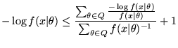 $\displaystyle -\log f(x\vert\theta) \le \frac{\sum_{\theta \in Q} \frac{- \log f(x\vert\theta)}{f(x\vert\theta)}}{\sum_{\theta \in Q} f(x\vert\theta)^{-1}} + 1$