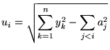 $\displaystyle u_i = \sqrt{\sum_{k=1}^n y_k^2 - \sum_{j < i} a_j^2}$